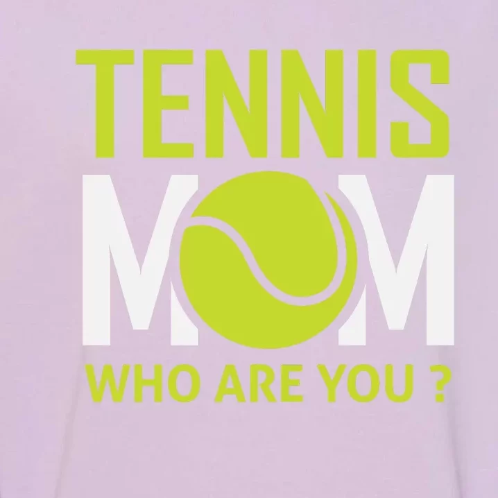 Tennis Mom How Are You Garment-Dyed Sweatshirt