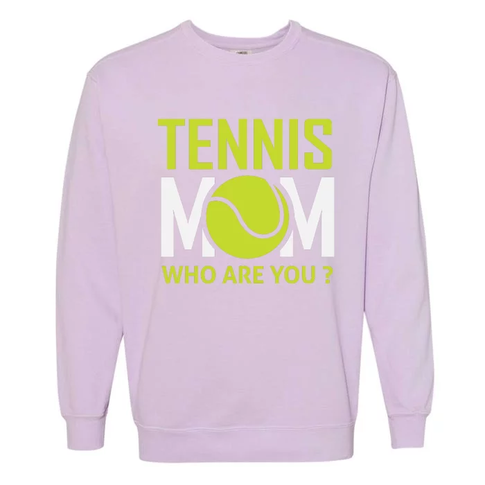 Tennis Mom How Are You Garment-Dyed Sweatshirt