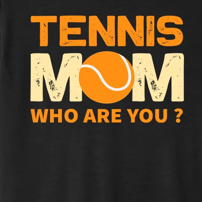 Tennis Mom How Are You ChromaSoft Performance T-Shirt