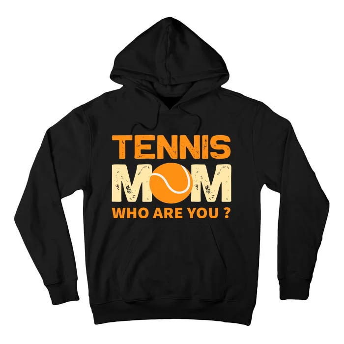 Tennis Mom How Are You Tall Hoodie