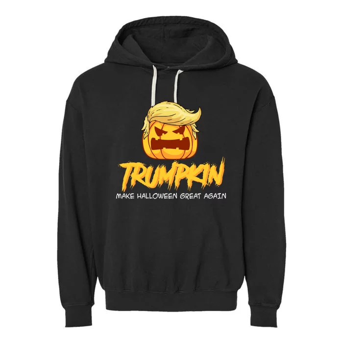 Trumpkin Make Halloween Great Again Funny Trump Pumpkin Gift Garment-Dyed Fleece Hoodie