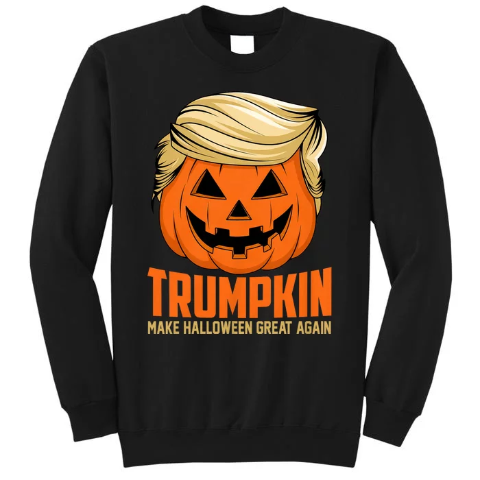 Trumpkin Make Halloween Great Again Funny Sarcastic Saying Tall Sweatshirt