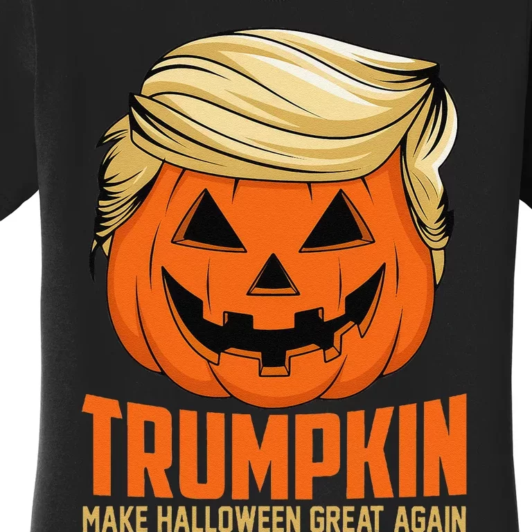 Trumpkin Make Halloween Great Again Funny Sarcastic Saying Gift Women's T-Shirt