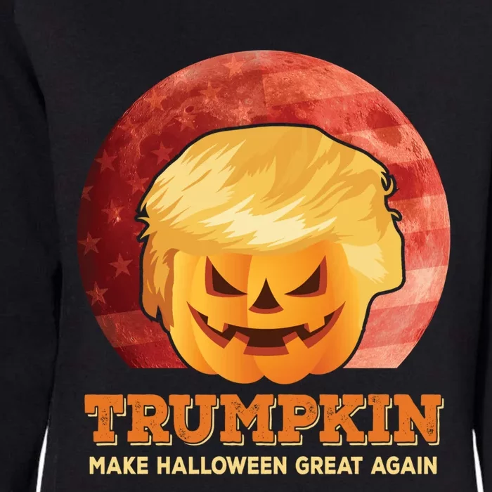 Trumpkin Make Halloween Great Again President Trump Pumpkin Cool Gift Womens California Wash Sweatshirt