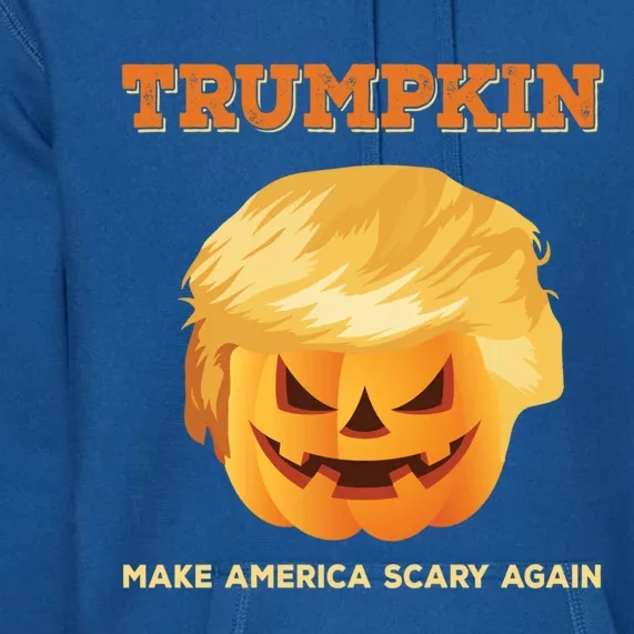 Trumpkin Make Halloween Great Again President Trump Pumpkin Meaningful Gift Premium Hoodie