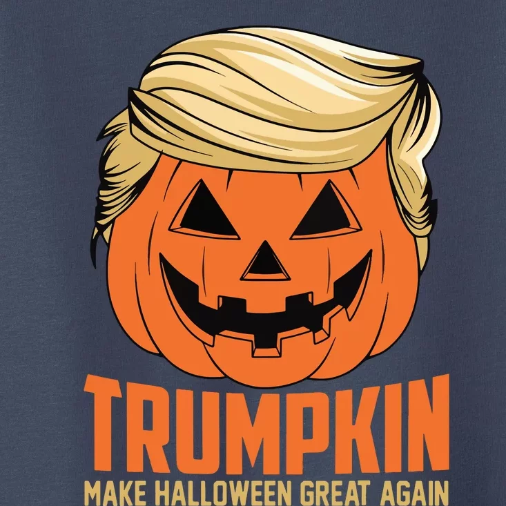 Trumpkin Make Halloween Great Again Funny Sarcastic Saying Toddler T-Shirt