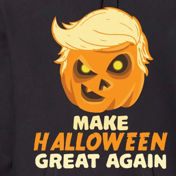 Trumpkin Make Halloween Great Again Premium Hoodie