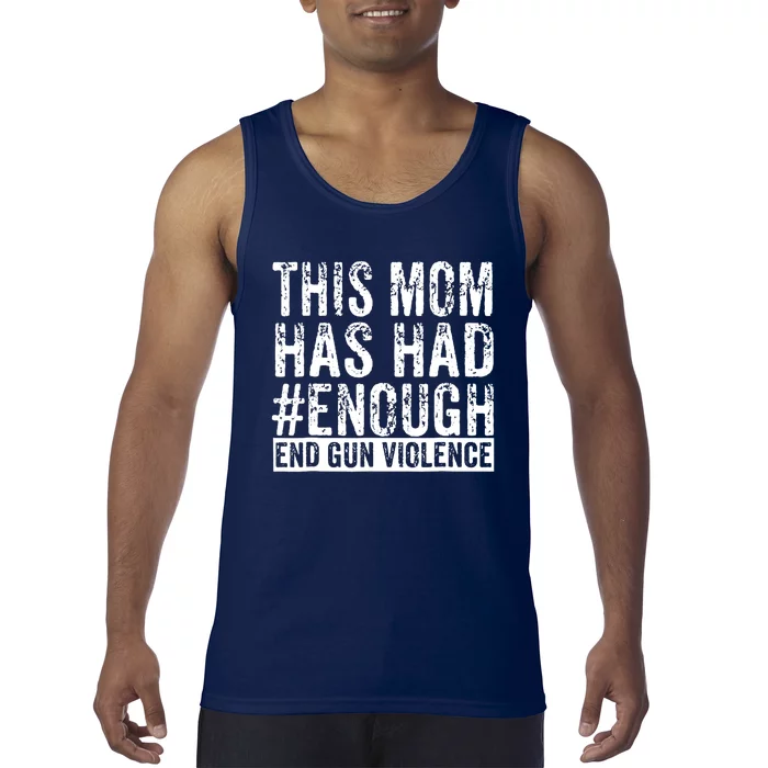 This Mom Has Had Enough End Gun Violence Awareness Day Tank Top