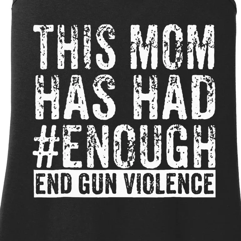 This Mom Has Had Enough End Gun Violence Awareness Day Ladies Essential Tank