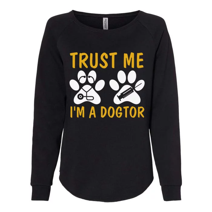 Trust Me I'm A Dogtor Funny Dog Doctor Dog Lover Dog Puns Doctor Puns Paws Womens California Wash Sweatshirt