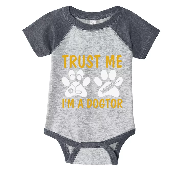 Trust Me I'm A Dogtor Funny Dog Doctor Dog Lover Dog Puns Doctor Puns Paws Infant Baby Jersey Bodysuit