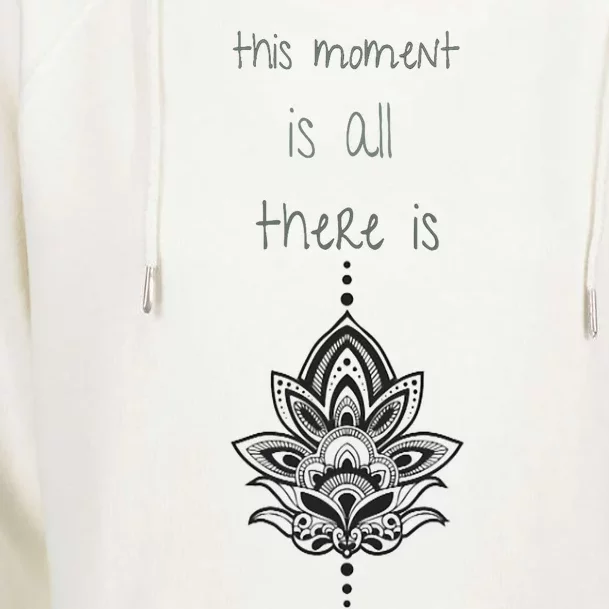 This Moment Is All There Is. Rumi Quote Lotus Flower Yoga Womens Funnel Neck Pullover Hood