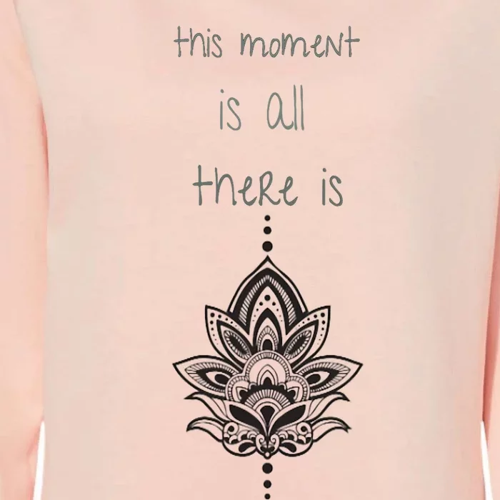 This Moment Is All There Is. Rumi Quote Lotus Flower Yoga Womens California Wash Sweatshirt