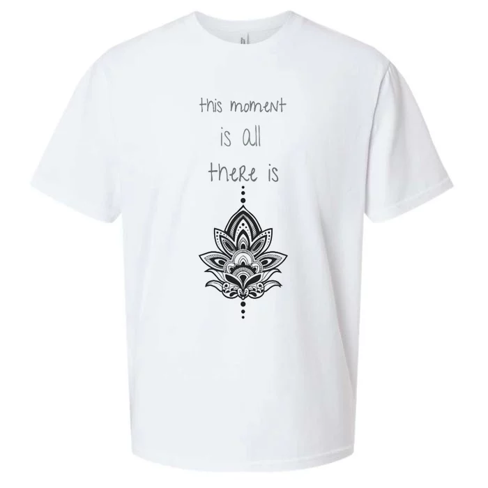 This Moment Is All There Is. Rumi Quote Lotus Flower Yoga Sueded Cloud Jersey T-Shirt