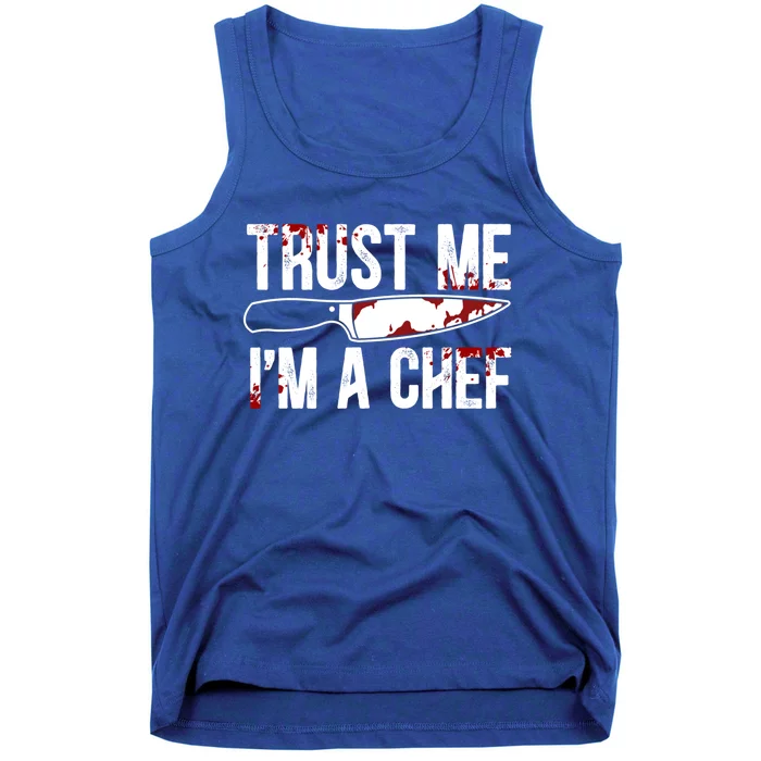 Trust Me Im A Chef Cooking Funny Culinary Chef Cute Gift Tank Top