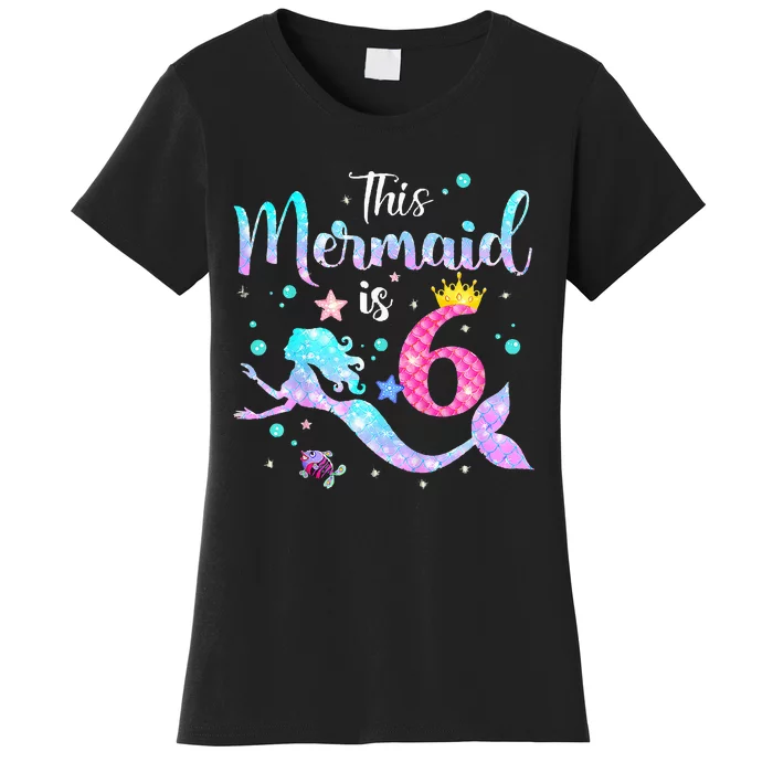 This Mermaid Is 6th Birthday Daughter Women's T-Shirt