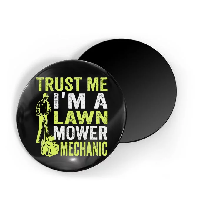 Trust Me IM A Lawn Mower Mechanic Funny Gardening Father Magnet