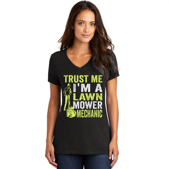 Trust Me IM A Lawn Mower Mechanic Funny Gardening Father Women's V-Neck T-Shirt