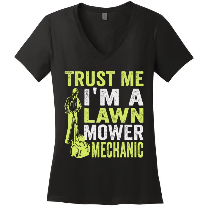 Trust Me IM A Lawn Mower Mechanic Funny Gardening Father Women's V-Neck T-Shirt