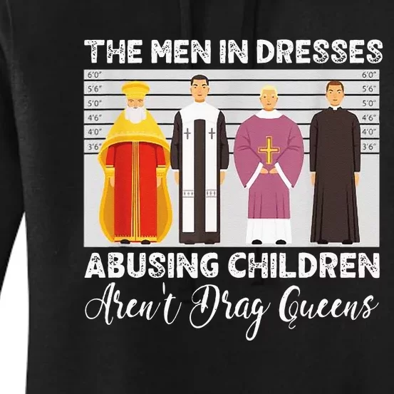 The Men In Dresses Abusing Children Arent Drag Queens Women's Pullover Hoodie