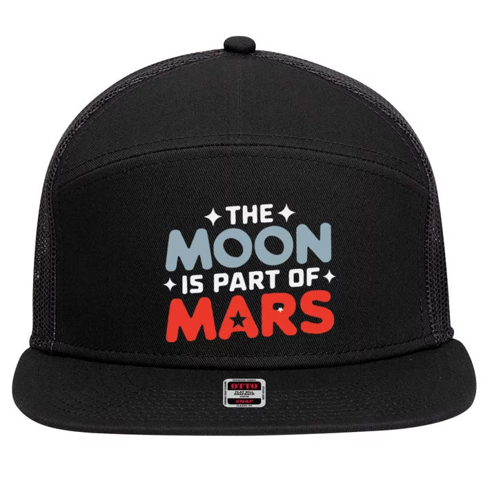 The Moon Is Part Of Mars 7 Panel Mesh Trucker Snapback Hat