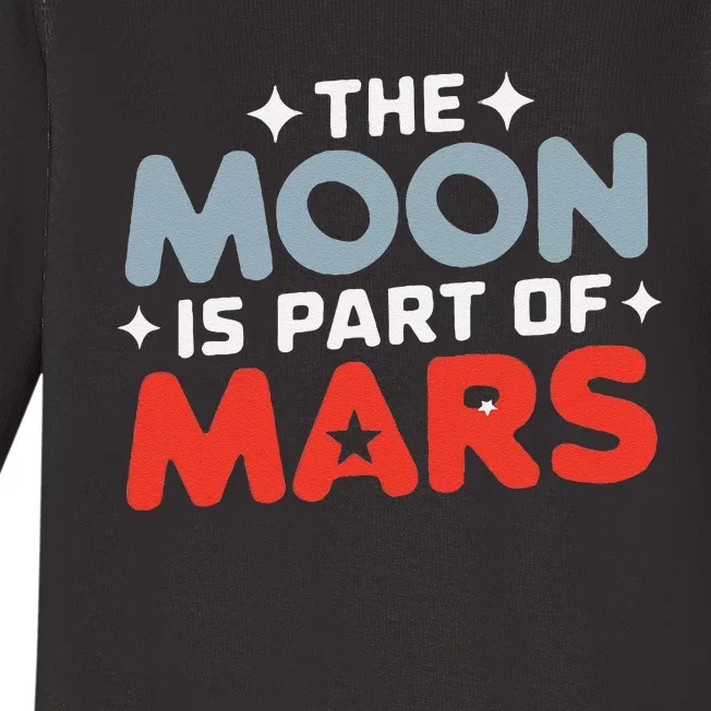 The Moon Is Part Of Mars Baby Long Sleeve Bodysuit