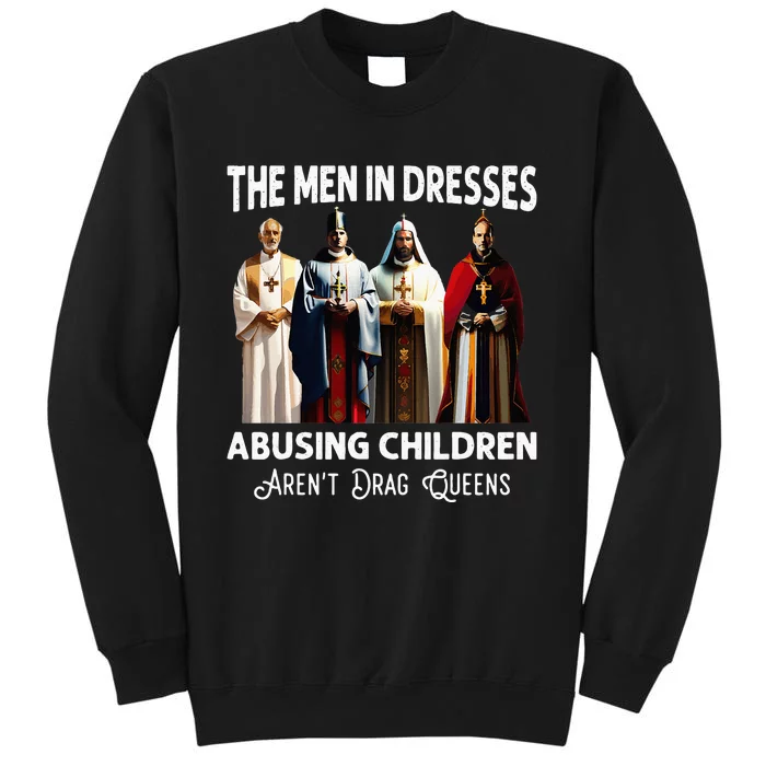 The Men In Dresses Abusing Children Arent Drag Queens Sweatshirt