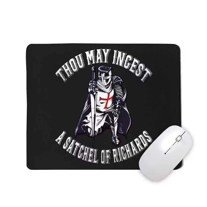 Thou May Ingest A Satchel Of Richards For Renaissance Mousepad