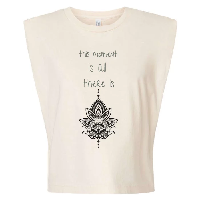 This Moment Is All There Is. Rumi Quote Lotus Flower Yoga Garment-Dyed Women's Muscle Tee