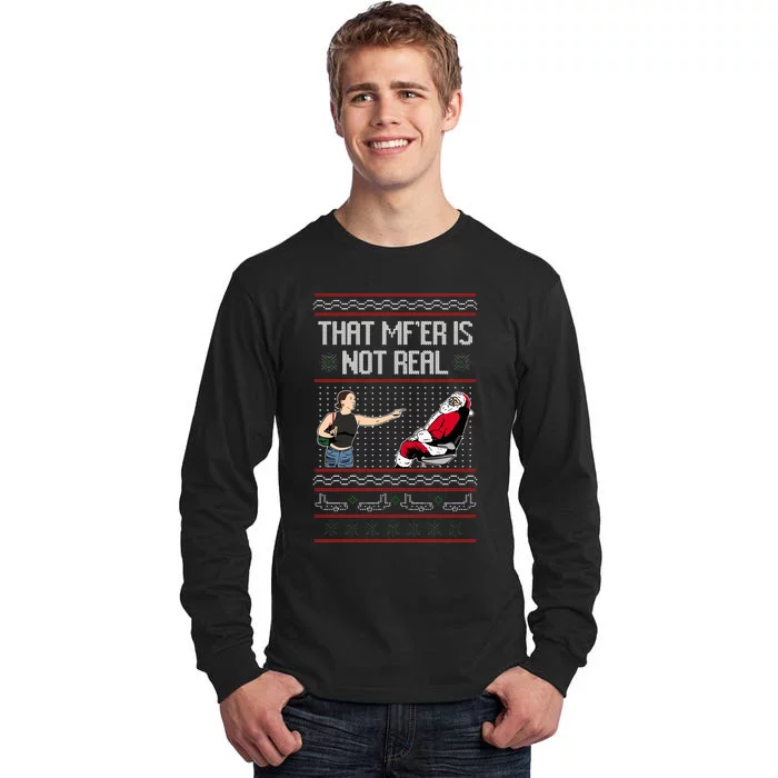 That Mf Is Not Real Santa On Chair Ugly Christmas Sweater Tall Long Sleeve T-Shirt