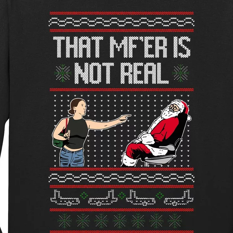 That Mf Is Not Real Santa On Chair Ugly Christmas Sweater Tall Long Sleeve T-Shirt