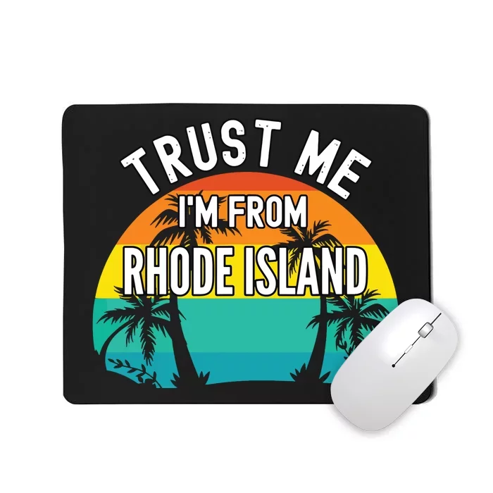 Trust Me Im From Rhode Island Tropical Trees Vintage Design Mousepad