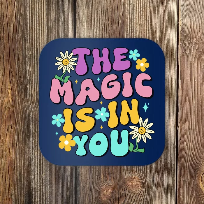 The Magic Is In You Floral Groovy Cute Coaster