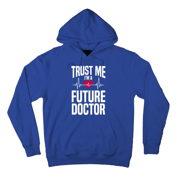 Trust Me I'm A Future Doctor Funny Medical School Gift Tall Hoodie