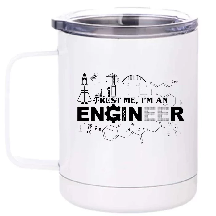 Trust Me Im An Engineer Front & Back 12oz Stainless Steel Tumbler Cup