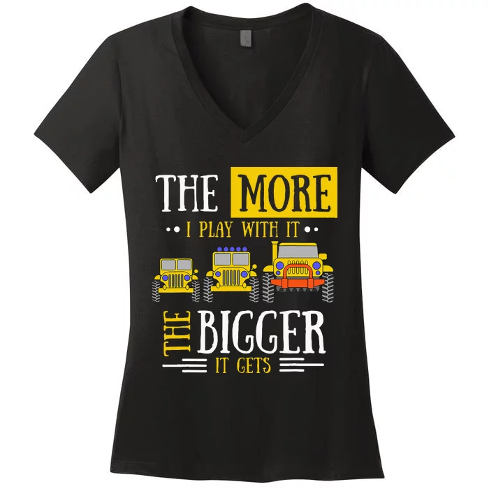 The More I Play With It The Bigger It Gets Off Roader Women's V-Neck T-Shirt