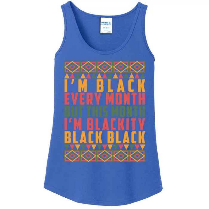 This Month I'm Blackity Black Black History Pride Gift Ladies Essential Tank