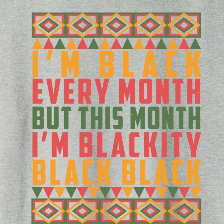 This Month I'm Blackity Black Black History Pride Gift Women's Crop Top Tee