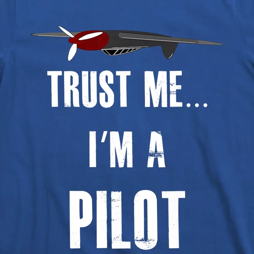 Trust Me I'm A Pilot Funny Aviation Flying Gift T-Shirt