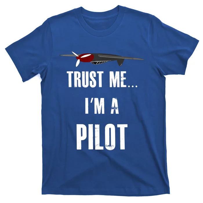 Trust Me I'm A Pilot Funny Aviation Flying Gift T-Shirt