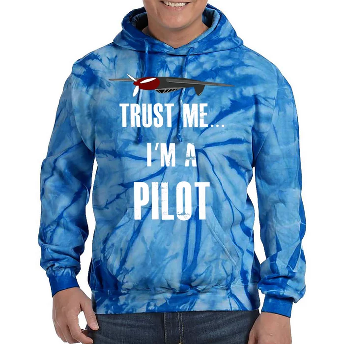 Trust Me I'm A Pilot Funny Aviation Flying Gift Tie Dye Hoodie