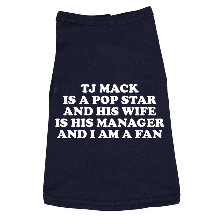 Tj Mack Is A Pop Star And His Wife Is His Manager And I Am A Fan Doggie Tank