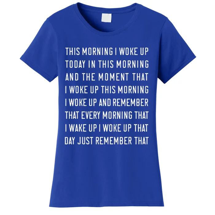 This Morning I Woke Up Today Funny Trending Meme Women's T-Shirt