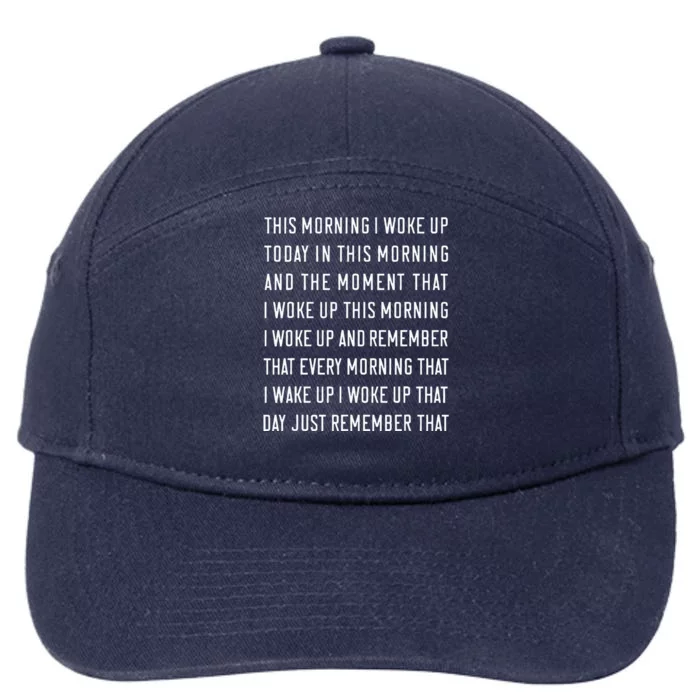 This Morning I Woke Up Today Funny Trending Meme 7-Panel Snapback Hat