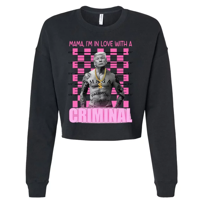 Trump Mama IM In Love With A Criminal Cropped Pullover Crew