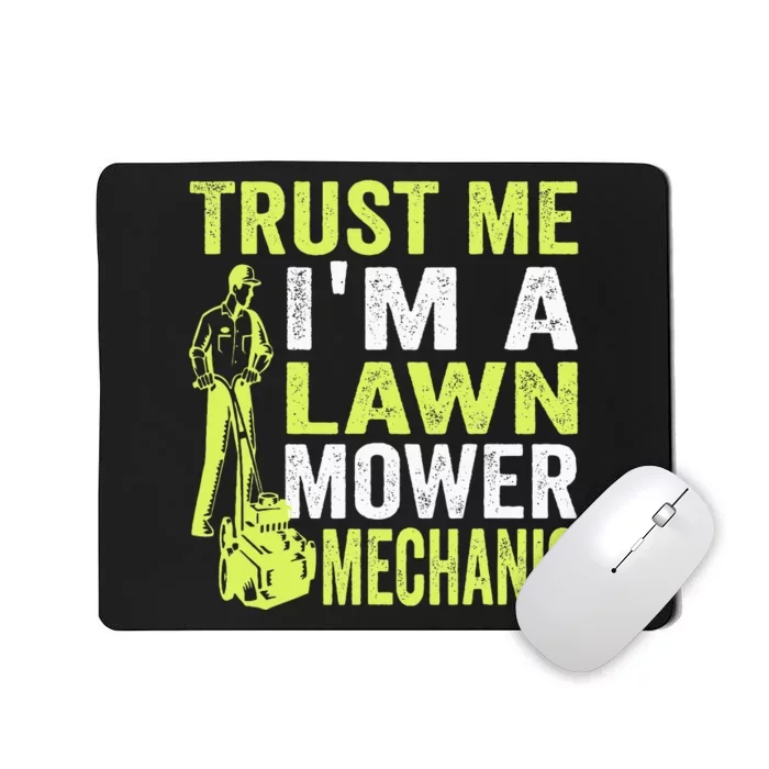 Trust Me IM A Lawn Mower Mechanic Funny Gardening Father Mousepad