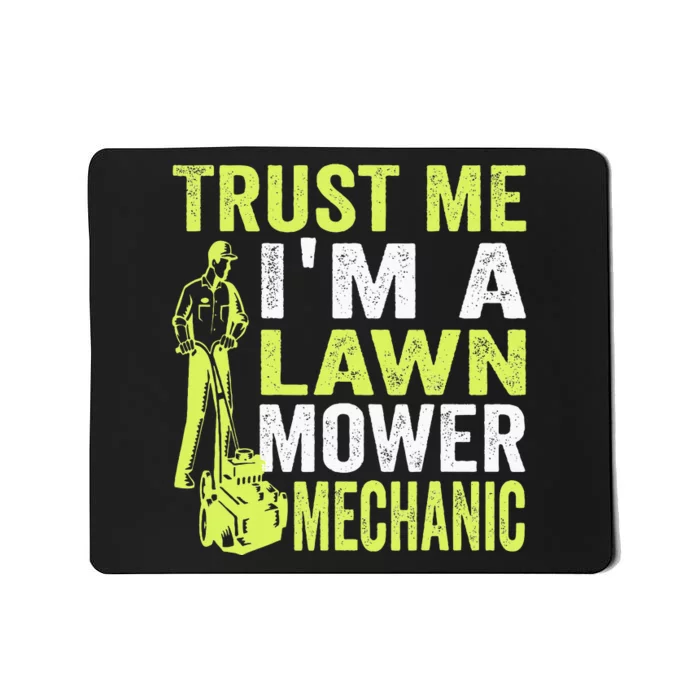 Trust Me IM A Lawn Mower Mechanic Funny Gardening Father Mousepad