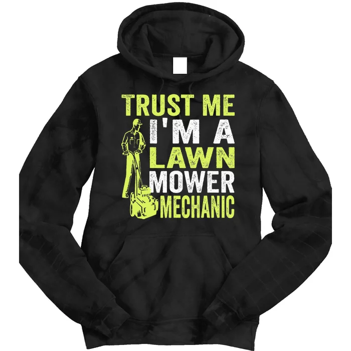 Trust Me IM A Lawn Mower Mechanic Funny Gardening Father Tie Dye Hoodie