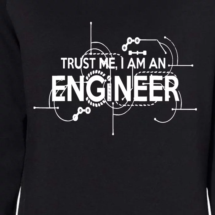 Trust Me I'm An Engineer Womens California Wash Sweatshirt