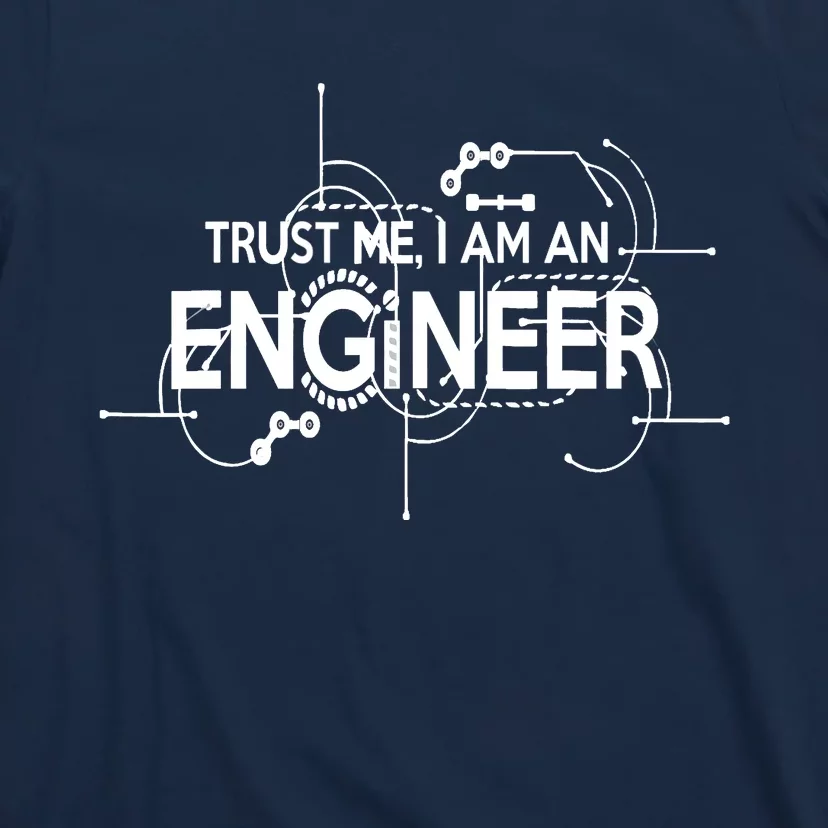 Trust Me I'm An Engineer T-Shirt